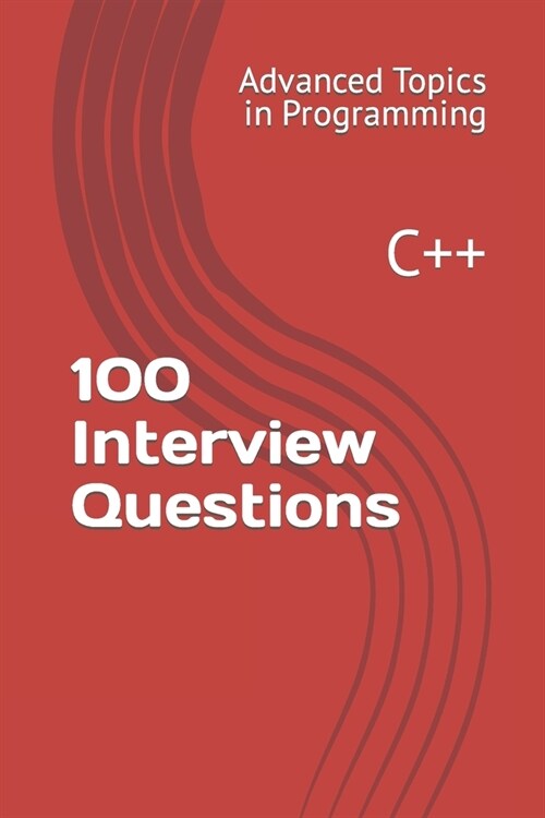 100 Interview Questions: C++ (Paperback)
