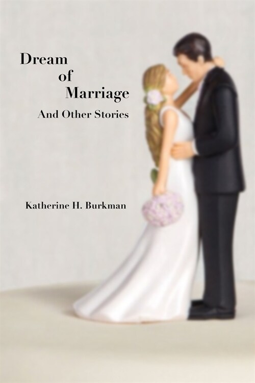 Dream of Marriage: And Other Stories (Paperback)