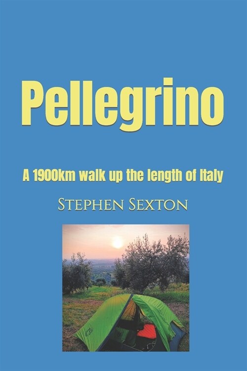 Pellegrino: A 1900km walk up the length of Italy (Paperback)