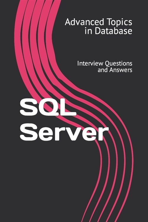 SQL Server: Interview Questions and Answers (Paperback)