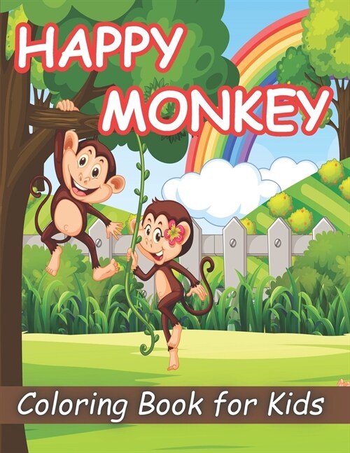 Happy Monkey Coloring Book For Kids: Coloring Fun with Monkey 100 Pages For Kids (Ages 4-6) (Paperback)