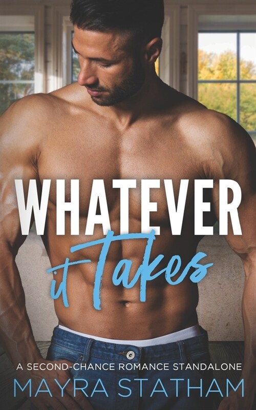 Whatever it Takes: A Second-Chance Romance Standalone (Paperback)