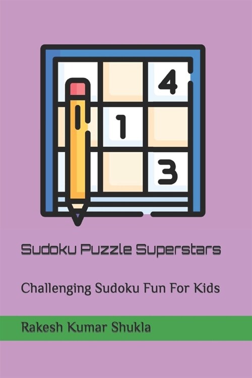 Sudoku Puzzle Superstars: Challenging Sudoku Fun For Kids (Paperback)