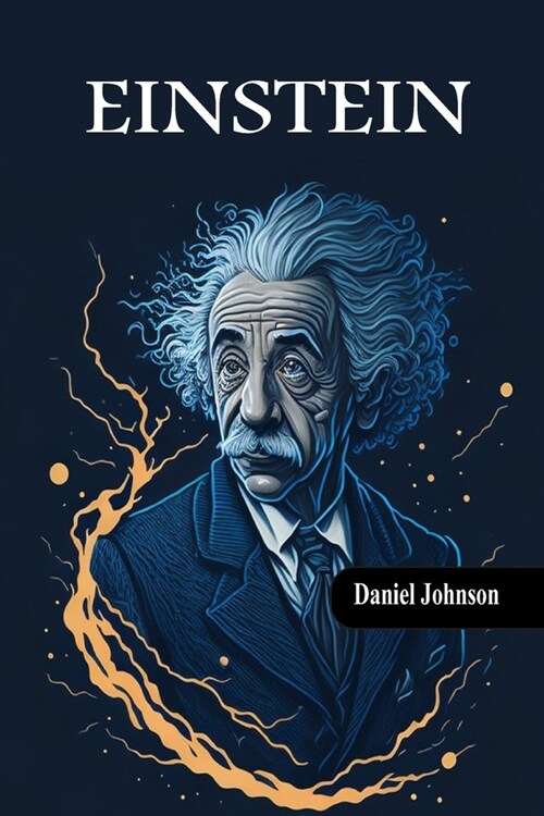 Einstein: Journey into the Depths of Intelligence and the Universe (Paperback)