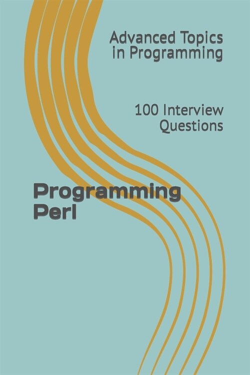 Programming Perl: 100 Interview Questions (Paperback)