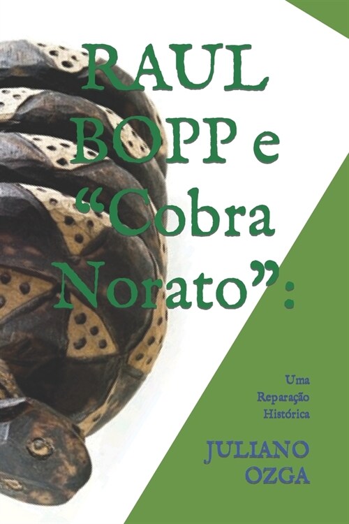 RAUL BOPP e Cobra Norato: Uma Repara豫o Hist?ica (Paperback)