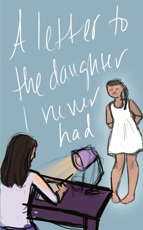 A Letter to the Daughter I Never Had (Paperback)