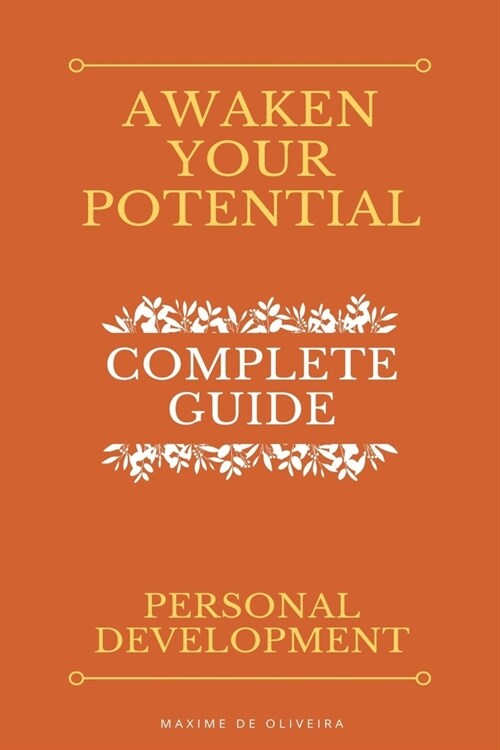 Awaken Your Potential - Complete Guide about Personal Development (Paperback)