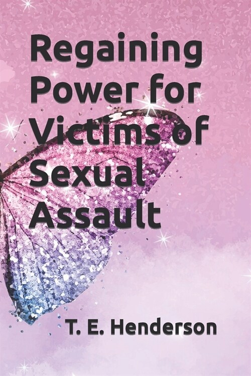 Regaining Power for Victims of Sexual Assault (Paperback)
