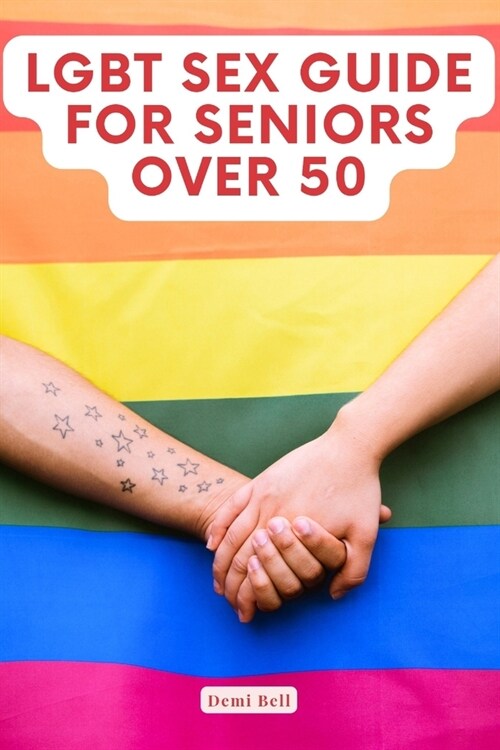 LGBT Sex Guide For Seniors Over 50 (Paperback)
