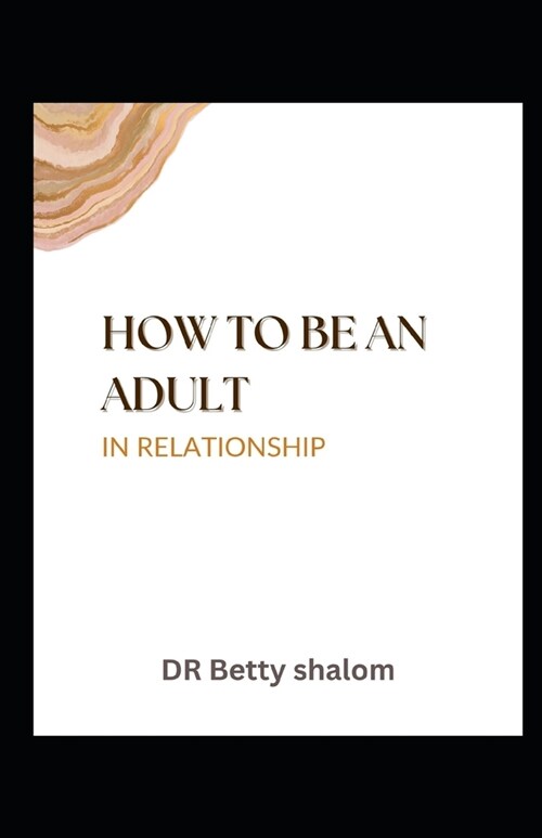 How to Be an Adult in Relationship (Paperback)