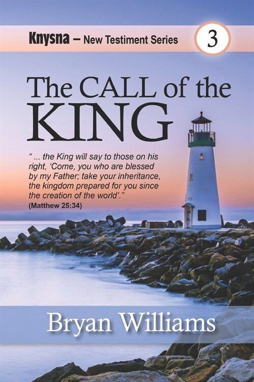 The Call of the King: Knysna N.T. Series: The Words of Jesus in Matthew (Paperback)