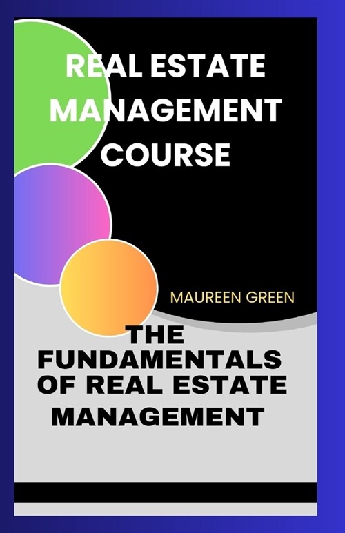 Real Estate Management Course: The Fundamentals of Real Estate Management (Paperback)