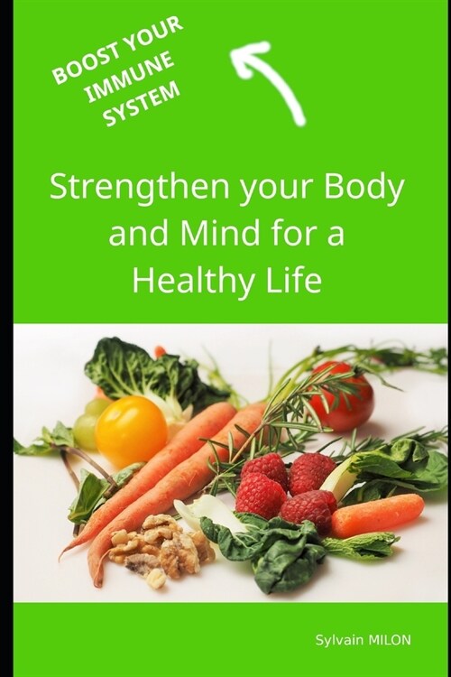 Boost your immune system: Strengthen your Body and Mind (Paperback)