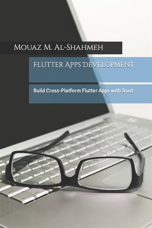 Flutter Apps Development: Build Cross-Platform Flutter Apps with Trust (Paperback)