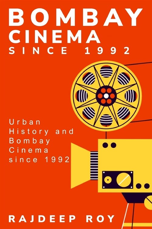 Urban History and Bombay Cinema since 1992 (Paperback)