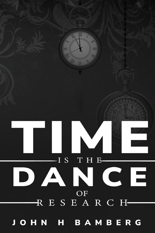 Time is the dance of research (Paperback)
