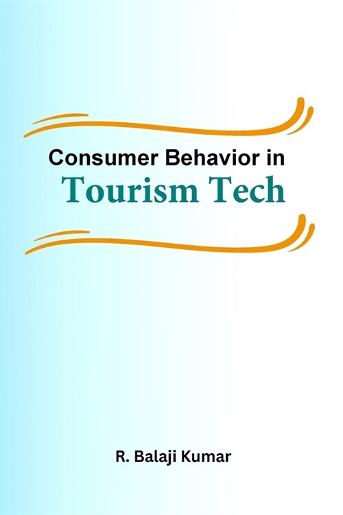 Consumer Behavior in Tourism Tech (Paperback)