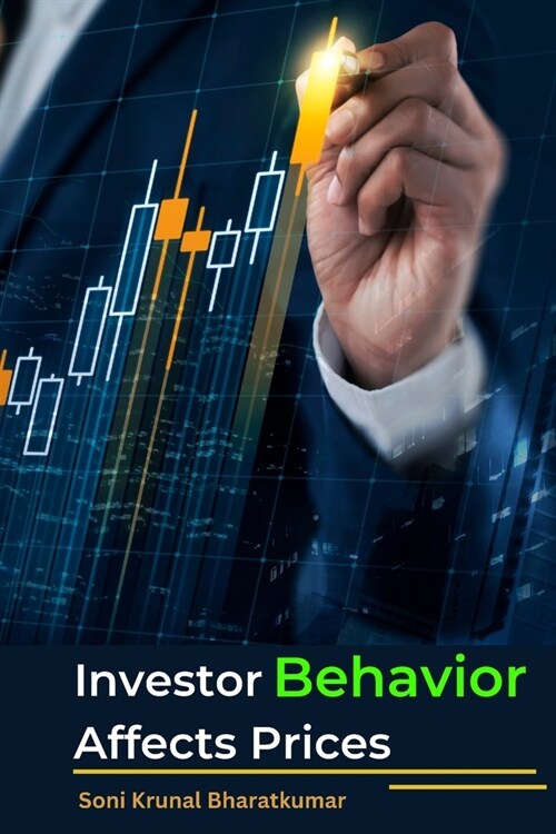Investor Behavior Affects Prices (Paperback)