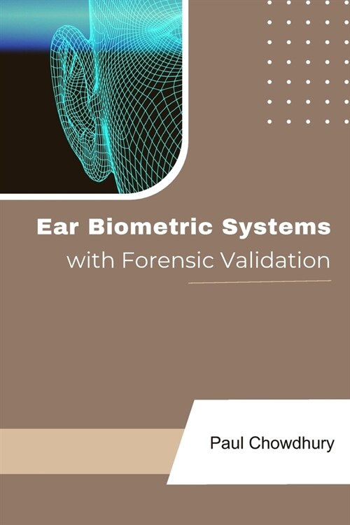 Ear Biometric Systems with Forensic Validation (Paperback)