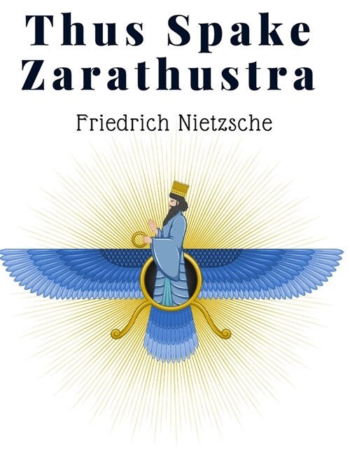 Thus Spake Zarathustra: A Book For All And None - A Radical Philosophy for Modern Times (Paperback)