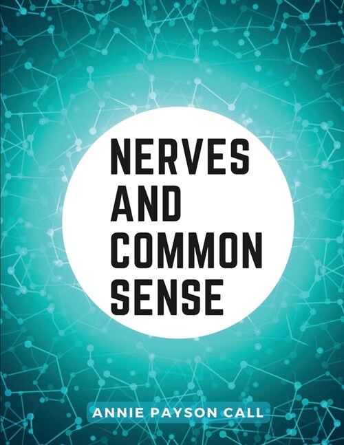 Nerves and Common Sense: Habits and Consequences (Paperback)