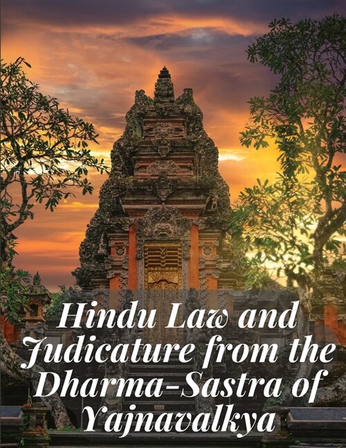 Hindu Law and Judicature from the Dharma-Sastra of Yajnavalkya (Paperback)