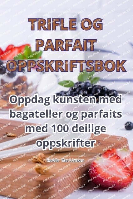 Trifle Og Parfait Oppskriftsbok (Paperback)