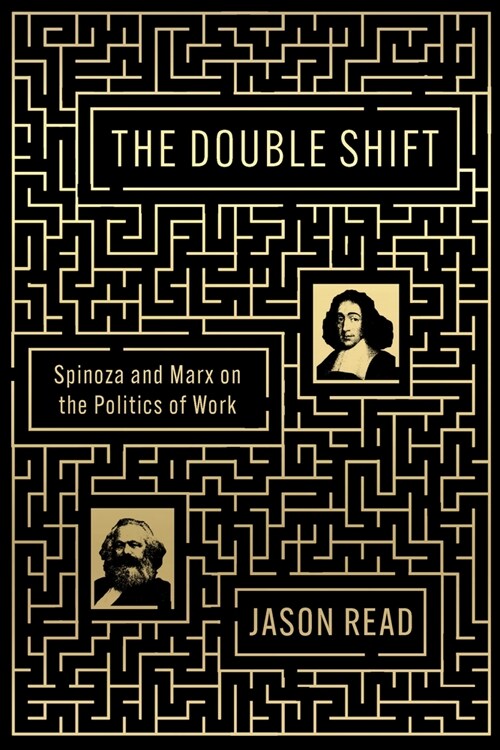 The Double Shift : Spinoza and Marx on the Politics of Work (Paperback)