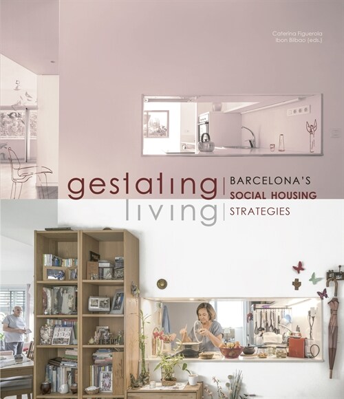 Gestating / Living: Barcelonas Social Housing Strategies (Paperback)