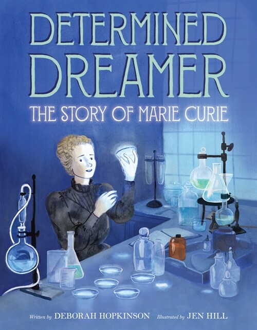 Determined Dreamer: The Story of Marie Curie (Hardcover)