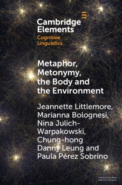 Metaphor, Metonymy, the Body and the Environment : An Exploration of the Factors That Shape Emotion-Colour Associations and their Variation across Cul (Paperback)