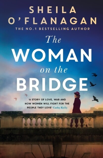 The Woman on the Bridge : the poignant and romantic historical novel about fighting for the people you love (Paperback)