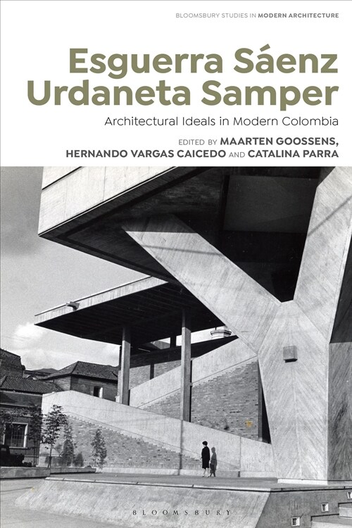 Esguerra Saenz Urdaneta Samper : Architectural Ideals in Modern Colombia (Hardcover)