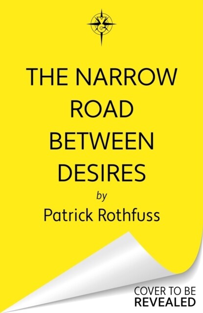 The Narrow Road Between Desires : A Kingkiller Chronicle Novella (Hardcover)