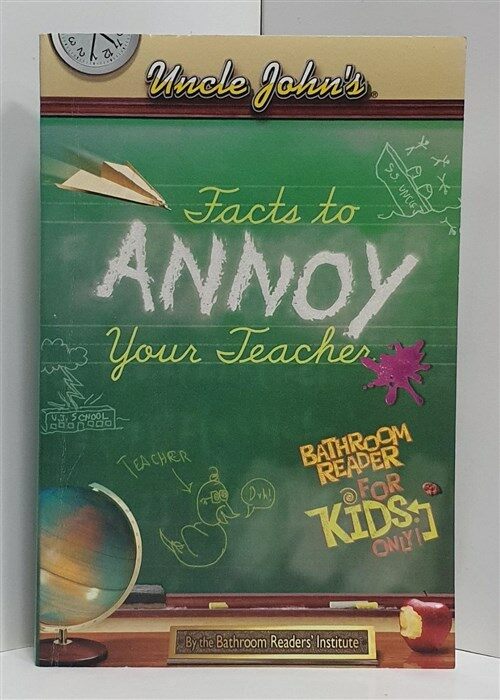 [중고] Uncle John‘s Facts to Annoy Your Teacher Bathroom Reader for Kids Only! (Paperback)