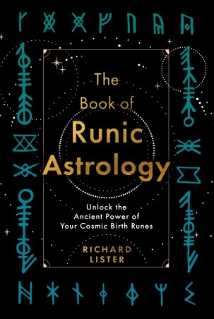 The Book of Runic Astrology : Unlock the Ancient Power of Your Cosmic Birth Runes (Paperback)