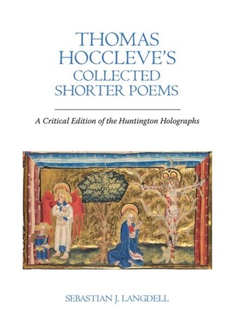 Thomas Hoccleve’s Collected Shorter Poems : A Critical Edition of the Huntington Holographs (Hardcover)