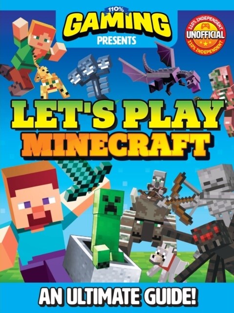 110% Gaming Presents: Lets Play Minecraft : An Ultimate Guide 110% Unofficial (Hardcover)