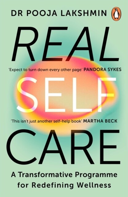 Real Self-Care : A Transformative Programme for Redefining Wellness (Paperback)