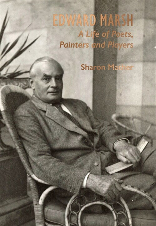 Edward Marsh : A Life of Poets, Painters and Players (Hardcover)