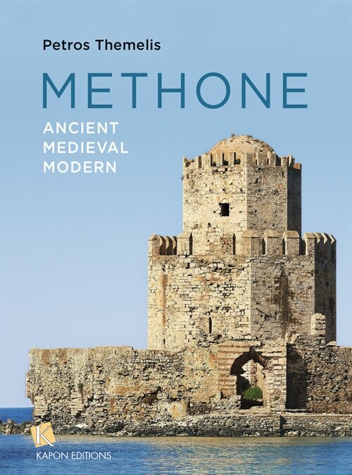 Methone : Ancient-Medieval-Modern (Paperback)