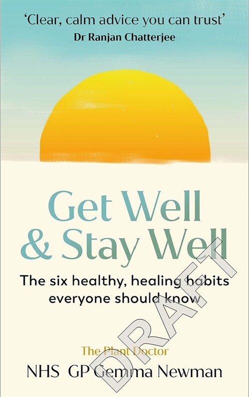 Get Well, Stay Well : The six healing health habits you need to know (Hardcover)