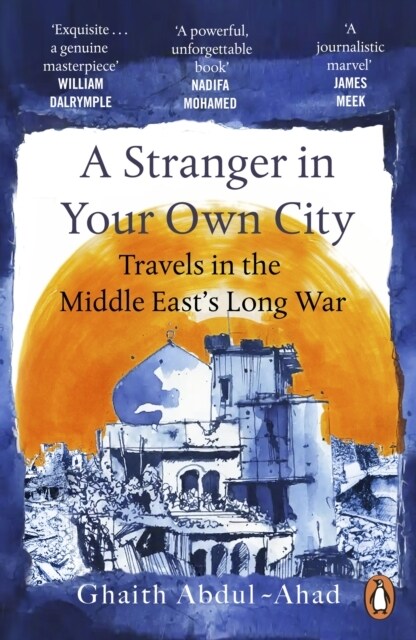 A Stranger in Your Own City : Travels in the Middle East’s Long War (Paperback)