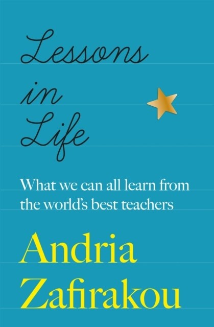 Lessons in Life : What we can all learn from the world’s best teachers (Paperback)
