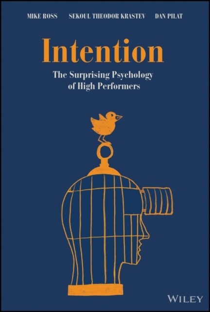 Intention: The Surprising Psychology of High Performers (Hardcover)