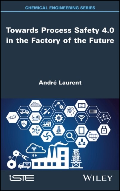 Towards Process Safety 4.0 in the Factory of the Future (Hardcover, 1st)