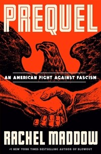 Prequel: An American Fight Against Fascism (Hardcover)