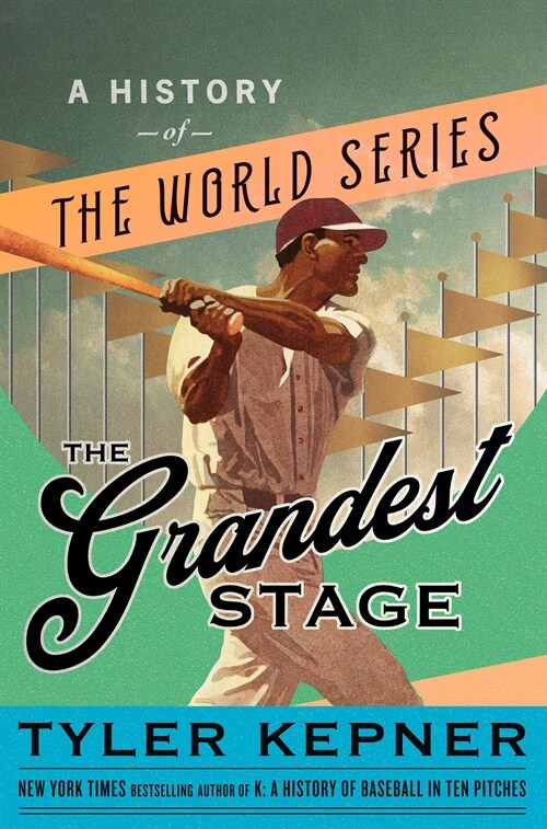 The Grandest Stage: A History of the World Series (Paperback)