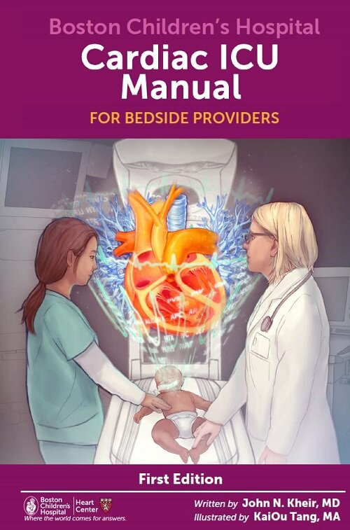 Boston Childrens Hospital Cardiac ICU Manual For Bedside Providers (Spiral-bound)